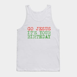 Christmas Humor Go Jesus It's Your Birthday Hoodie Tank Top